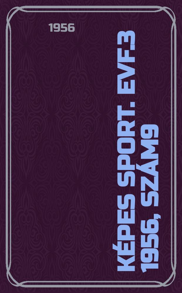 Képes sport. Evf.3 1956, Szám9