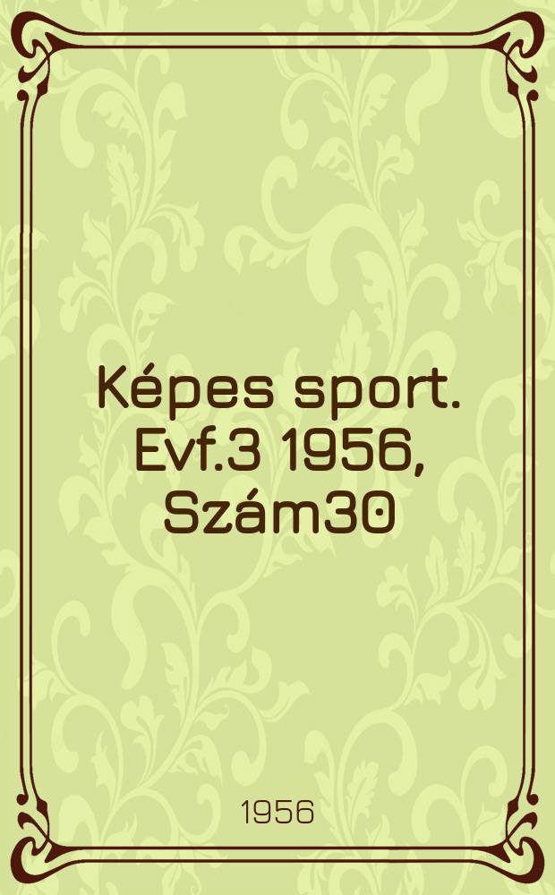 Képes sport. Evf.3 1956, Szám30