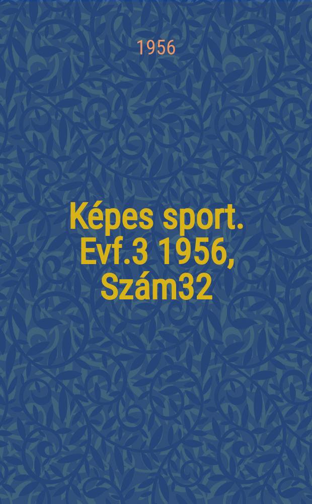 Képes sport. Evf.3 1956, Szám32