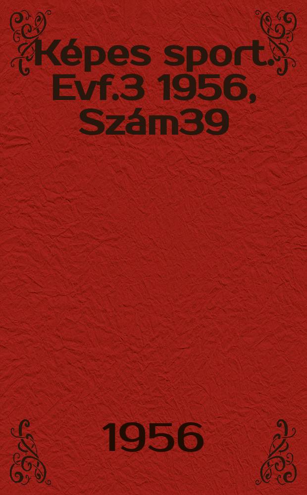 Képes sport. Evf.3 1956, Szám39