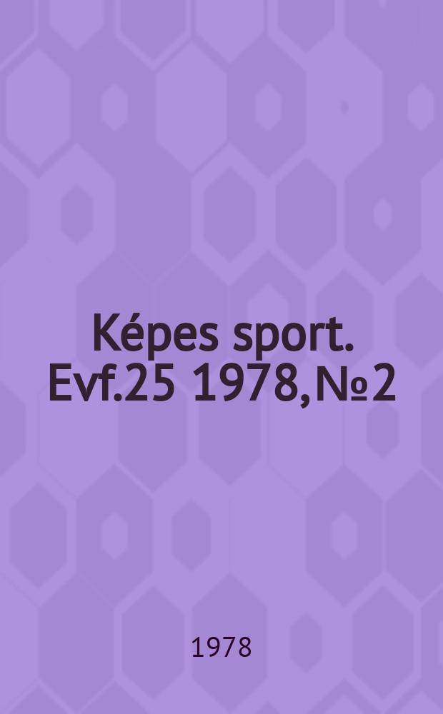 Képes sport. Evf.25 1978, №2