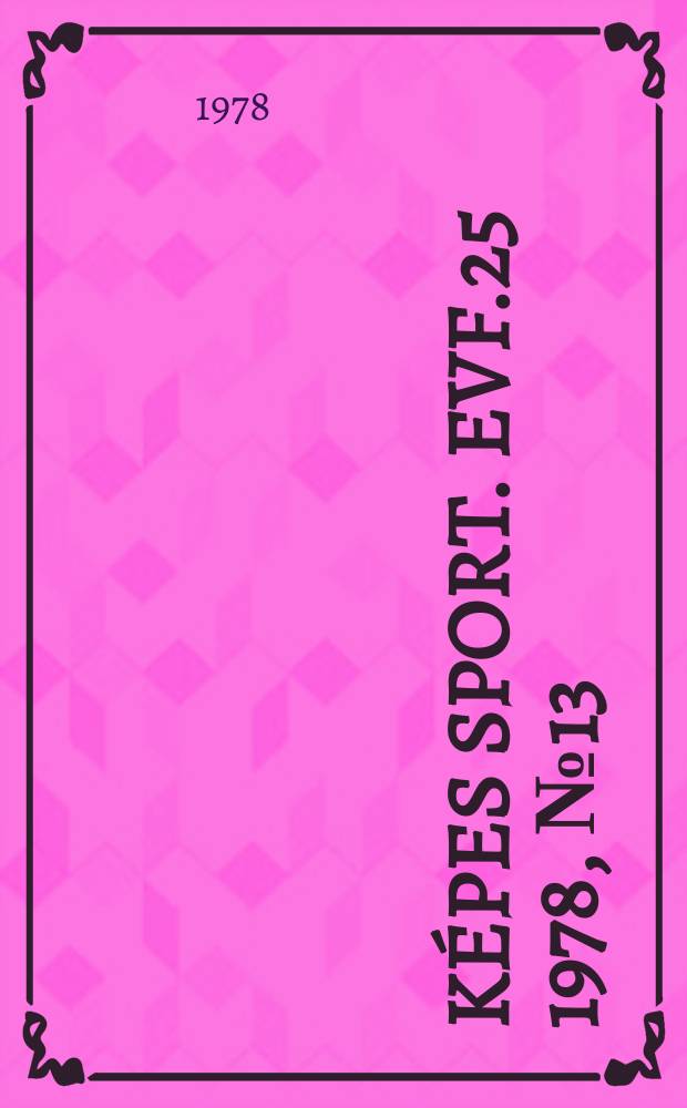 Képes sport. Evf.25 1978, №13