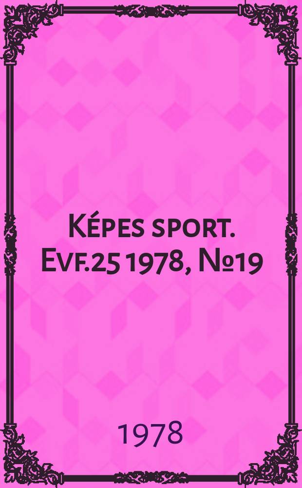 Képes sport. Evf.25 1978, №19