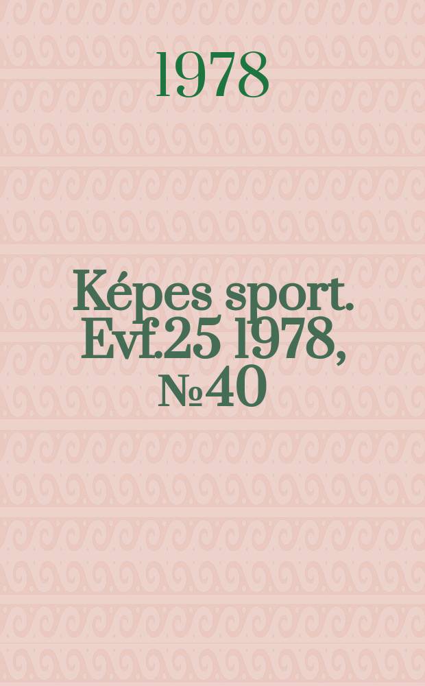 Képes sport. Evf.25 1978, №40