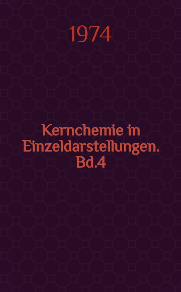 Kernchemie in Einzeldarstellungen. Bd.4 : Plutonium