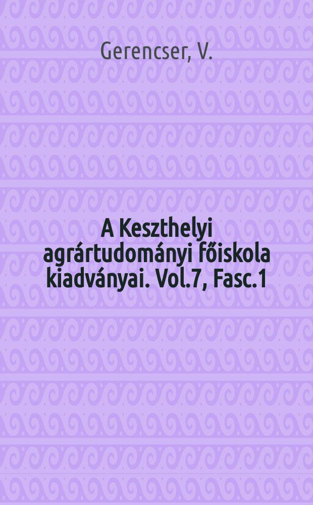 A Keszthelyi agrártudományi főiskola kiadványai. Vol.7, Fasc.1 : A tojástermelés növelésére irányuló szelekció hatékonyságának javítása vegyeshasznositásu tyúkfajtákban