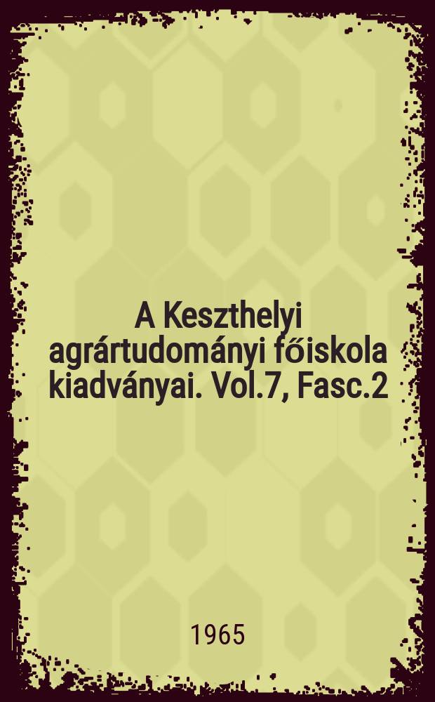 A Keszthelyi agrártudományi főiskola kiadványai. Vol.7, Fasc.2 : Néhány hazai és külföldi antioxidáns hatásosságának összehasonlító vizsgálata homogén közegben és takarmánykeverékben