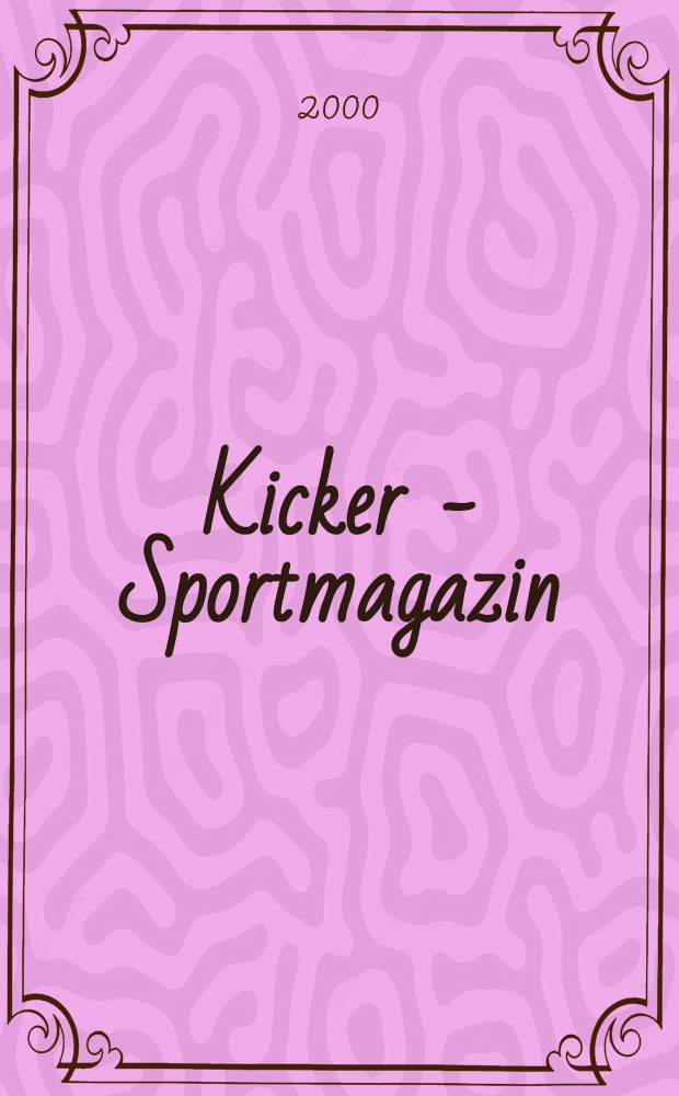 Kicker - Sportmagazin : Deutschlands grösste Sportzeitung. 2000, №17