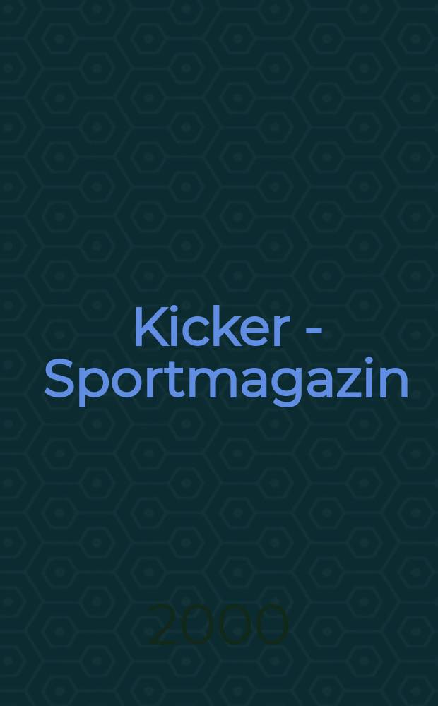 Kicker - Sportmagazin : Deutschlands grösste Sportzeitung. 2000, №32