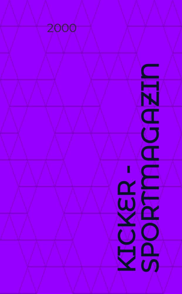 Kicker - Sportmagazin : Deutschlands grösste Sportzeitung. 2000, №36