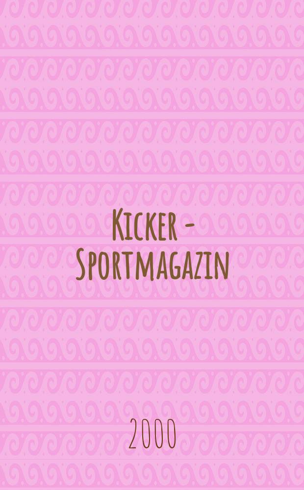 Kicker - Sportmagazin : Deutschlands grösste Sportzeitung. 2000, №52