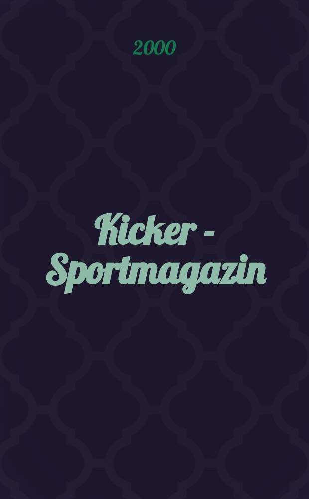 Kicker - Sportmagazin : Deutschlands gr&ouml;sste Sportzeitung. 2000, №57