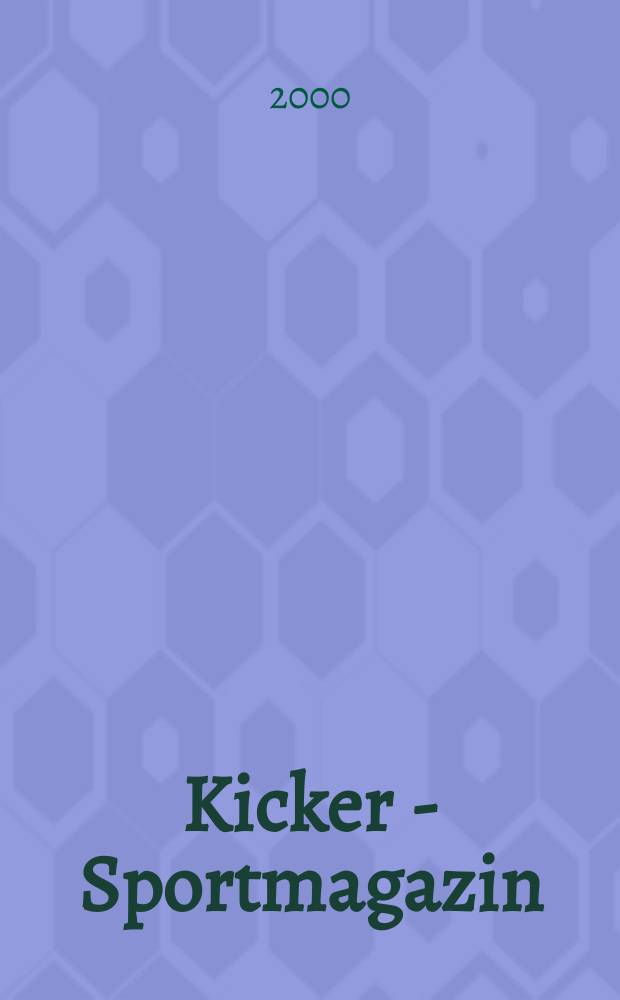 Kicker - Sportmagazin : Deutschlands grösste Sportzeitung. 2000, №58