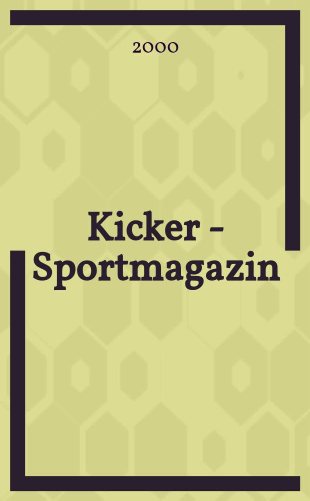 Kicker - Sportmagazin : Deutschlands grösste Sportzeitung. 2000, №79