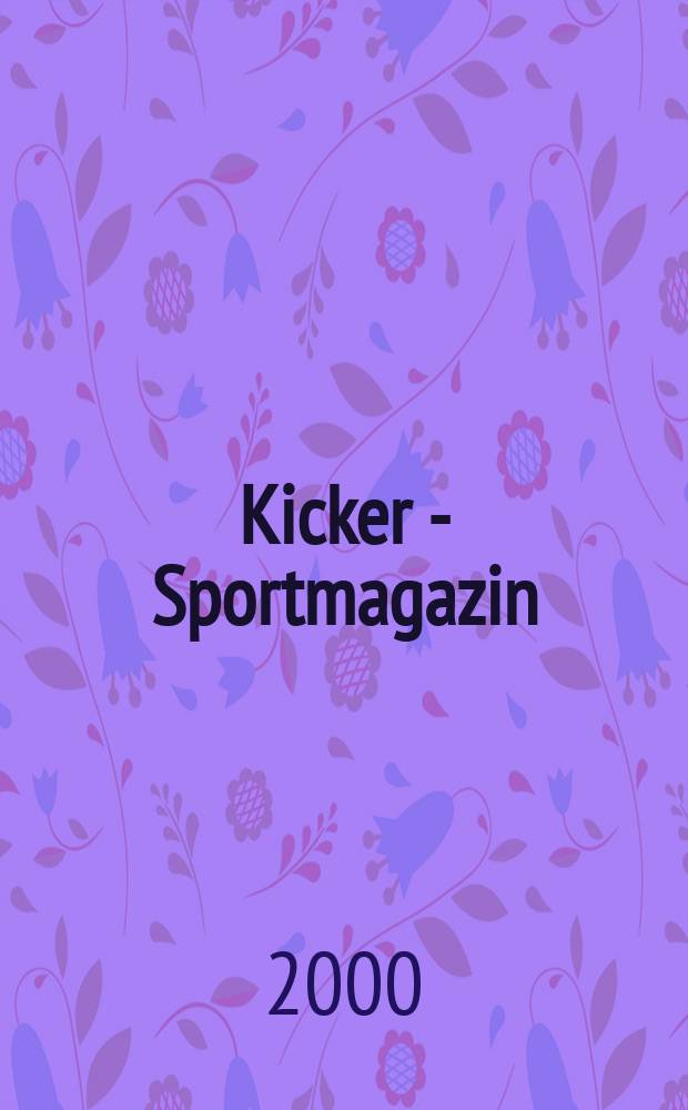 Kicker - Sportmagazin : Deutschlands gr&ouml;sste Sportzeitung. 2000, №82