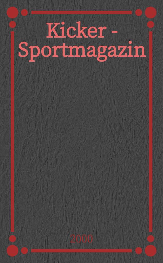 Kicker - Sportmagazin : Deutschlands grösste Sportzeitung. 2000, №84