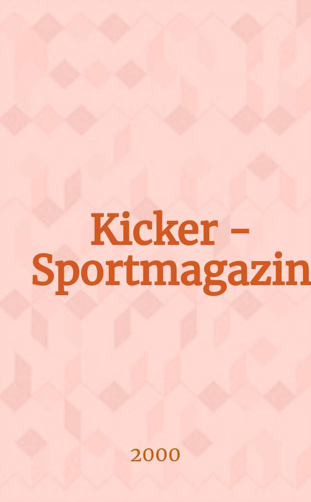 Kicker - Sportmagazin : Deutschlands grösste Sportzeitung. 2000, №90