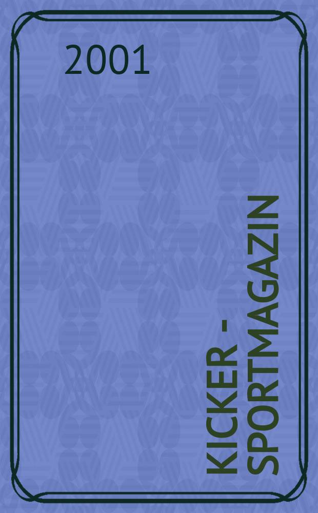 Kicker - Sportmagazin : Deutschlands grösste Sportzeitung. 2001, №26