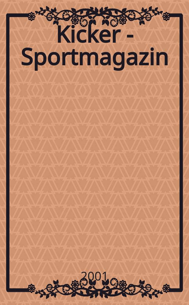Kicker - Sportmagazin : Deutschlands grösste Sportzeitung. 2001, №27