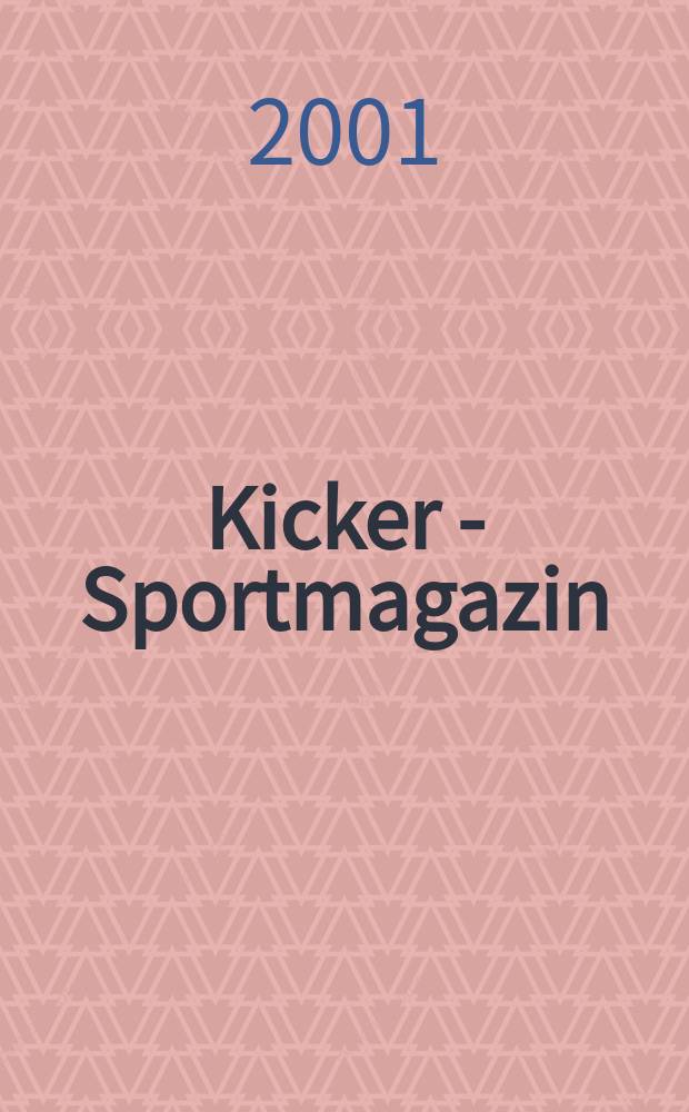 Kicker - Sportmagazin : Deutschlands grösste Sportzeitung. 2001, №30