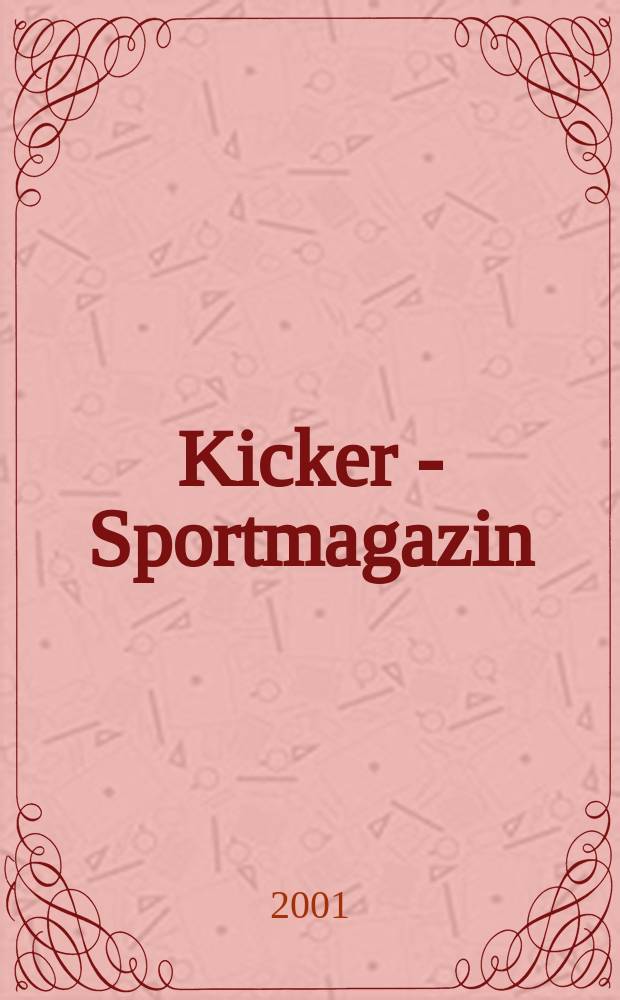 Kicker - Sportmagazin : Deutschlands grösste Sportzeitung. 2001, №45