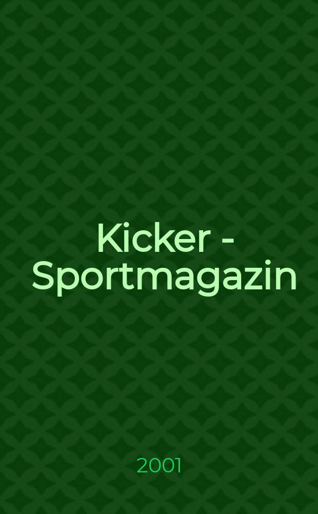 Kicker - Sportmagazin : Deutschlands grösste Sportzeitung. 2001, №56
