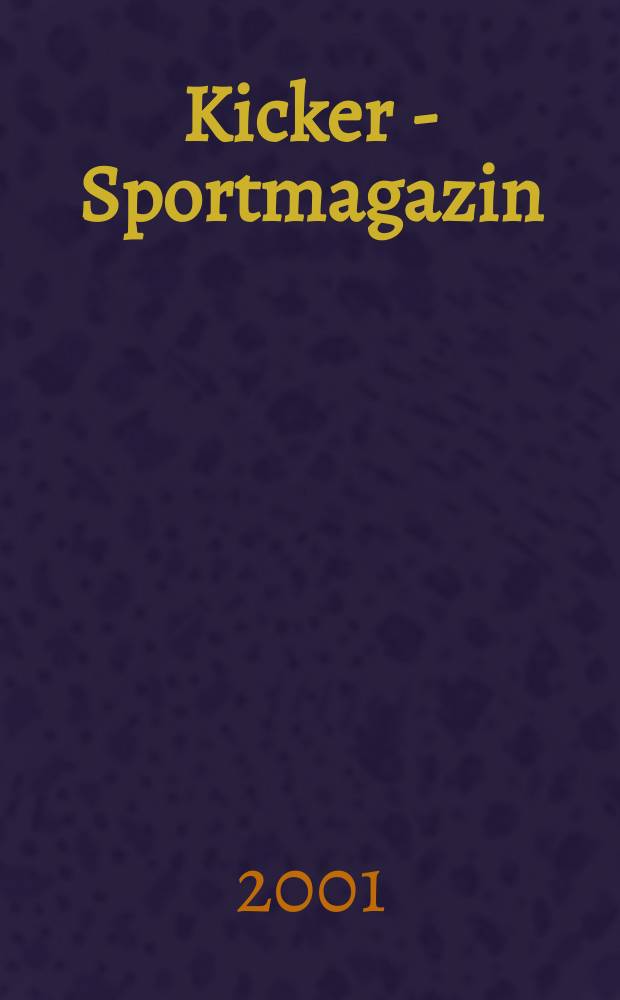Kicker - Sportmagazin : Deutschlands gr&ouml;sste Sportzeitung. 2001, №59