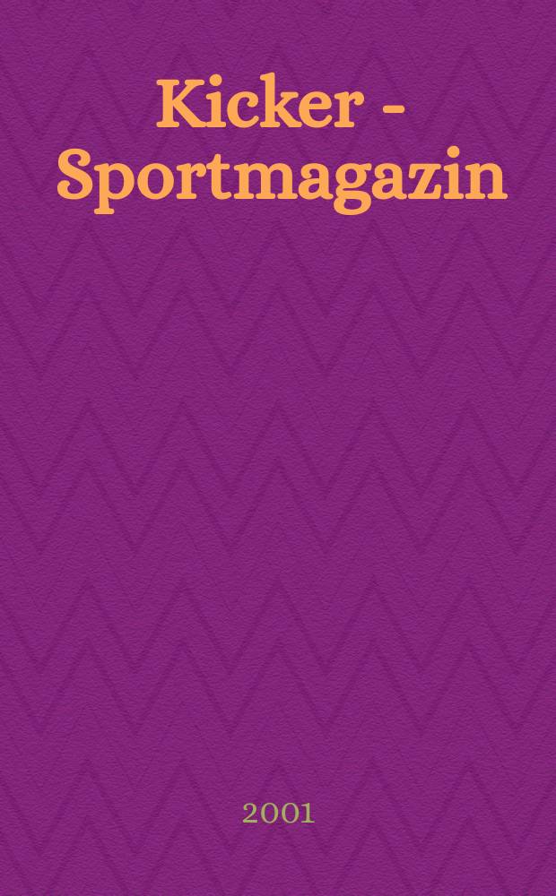 Kicker - Sportmagazin : Deutschlands grösste Sportzeitung. 2001, №62
