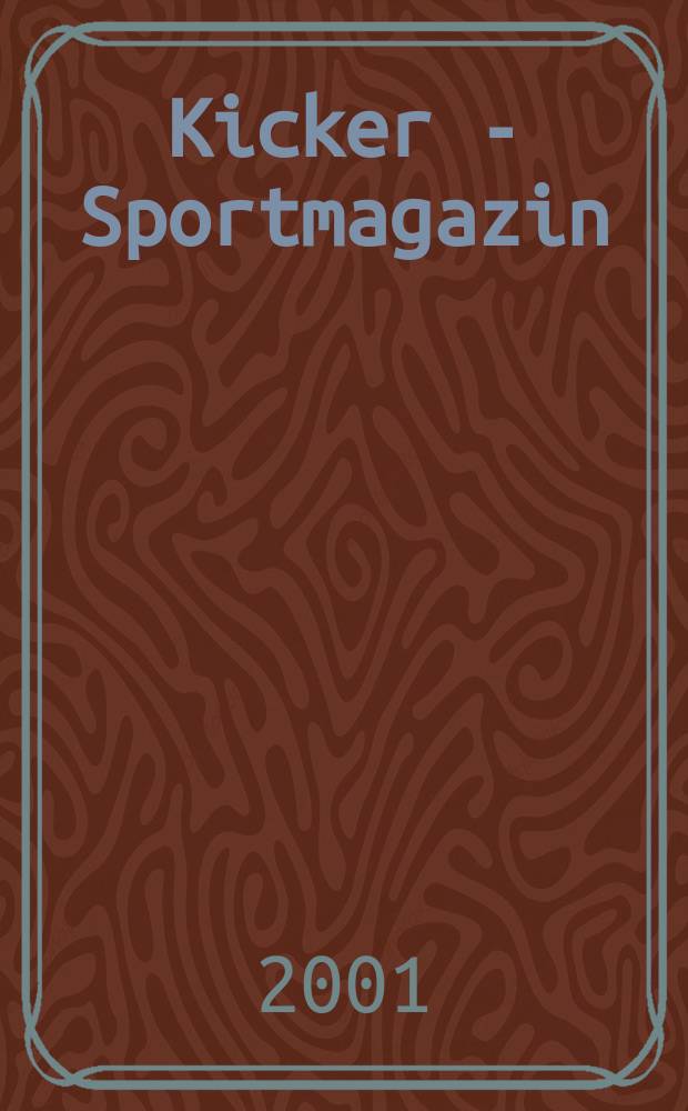 Kicker - Sportmagazin : Deutschlands grösste Sportzeitung. 2001, №77