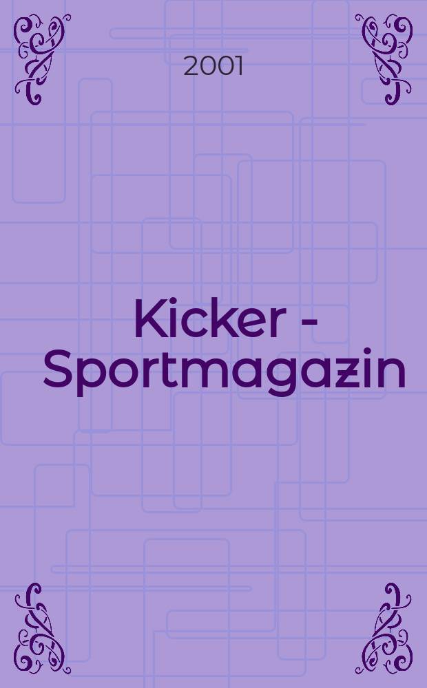 Kicker - Sportmagazin : Deutschlands grösste Sportzeitung. 2001, №84