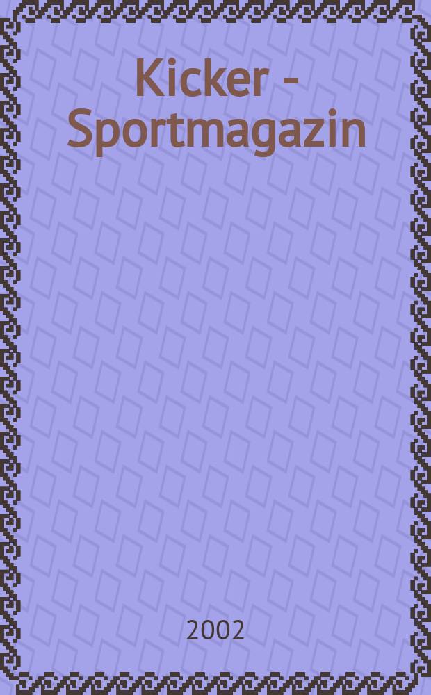 Kicker - Sportmagazin : Deutschlands grösste Sportzeitung. 2002, №1/2