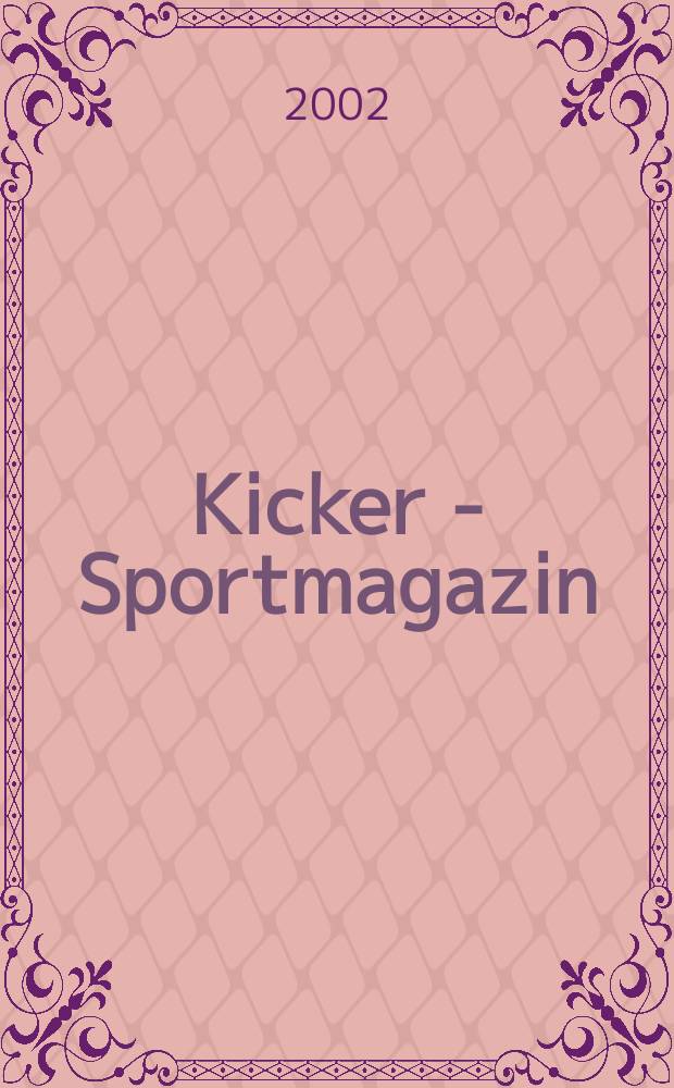 Kicker - Sportmagazin : Deutschlands grösste Sportzeitung. 2002, №13