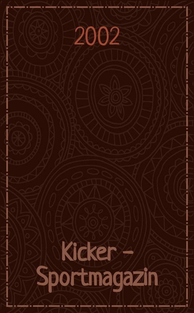 Kicker - Sportmagazin : Deutschlands grösste Sportzeitung. 2002, №17