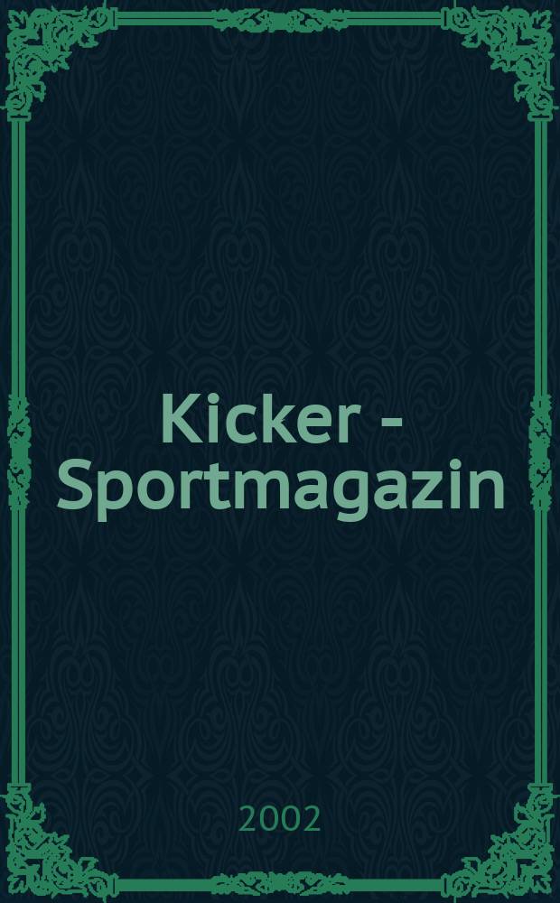 Kicker - Sportmagazin : Deutschlands grösste Sportzeitung. 2002, №25