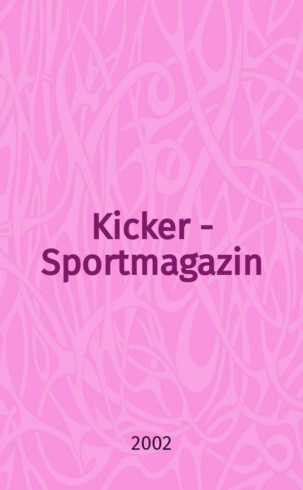 Kicker - Sportmagazin : Deutschlands grösste Sportzeitung. 2002, №33