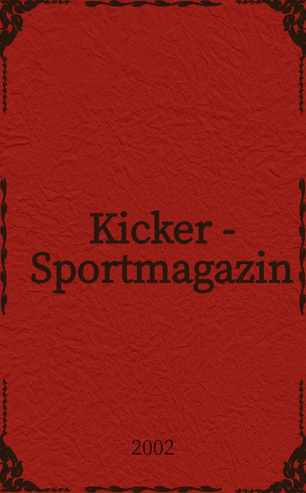 Kicker - Sportmagazin : Deutschlands grösste Sportzeitung. 2002, №50