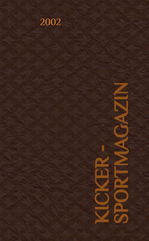 Kicker - Sportmagazin : Deutschlands gr&ouml;sste Sportzeitung. 2002, №60