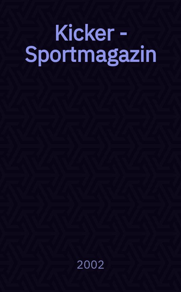 Kicker - Sportmagazin : Deutschlands grösste Sportzeitung. 2002, №81