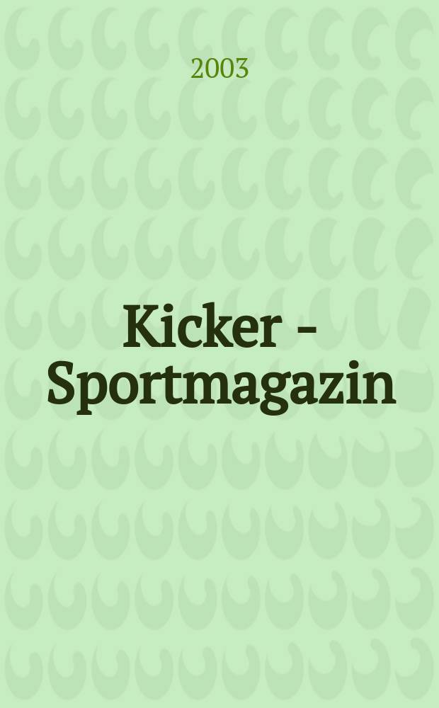 Kicker - Sportmagazin : Deutschlands grösste Sportzeitung. 2003, №5