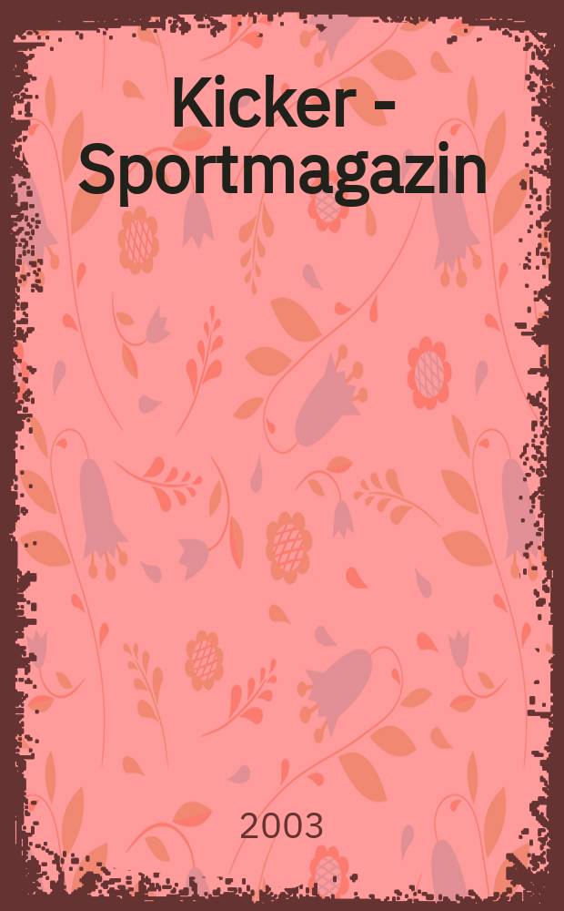 Kicker - Sportmagazin : Deutschlands gr&ouml;sste Sportzeitung. 2003, №22
