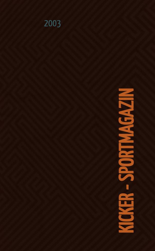 Kicker - Sportmagazin : Deutschlands grösste Sportzeitung. 2003, №23