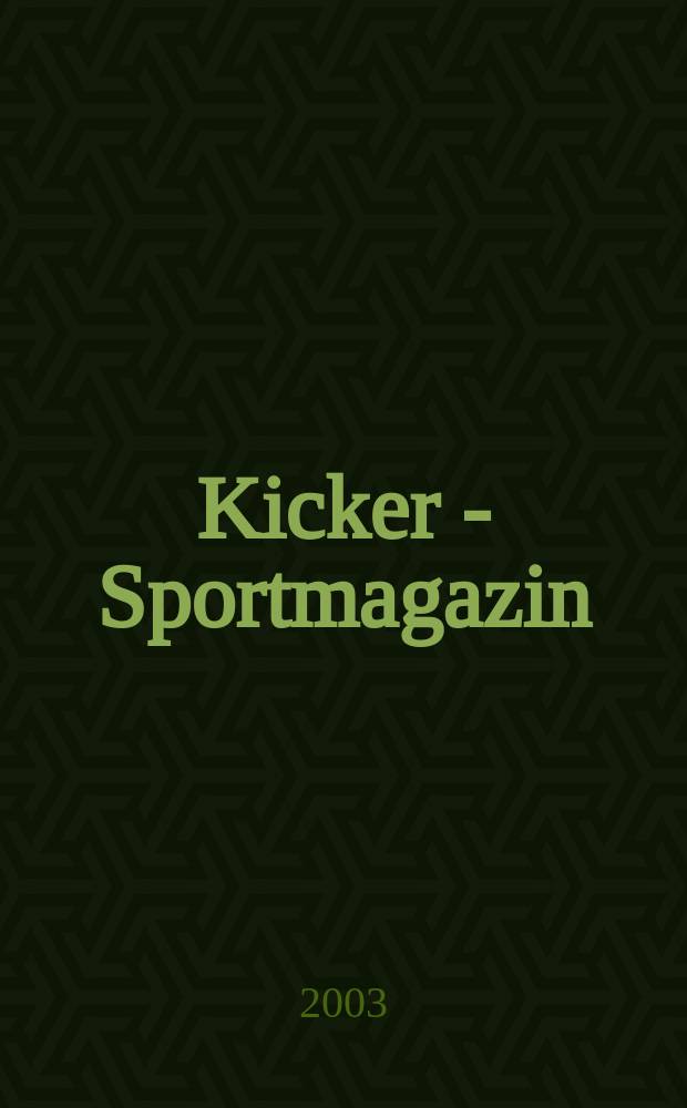 Kicker - Sportmagazin : Deutschlands gr&ouml;sste Sportzeitung. 2003, №25