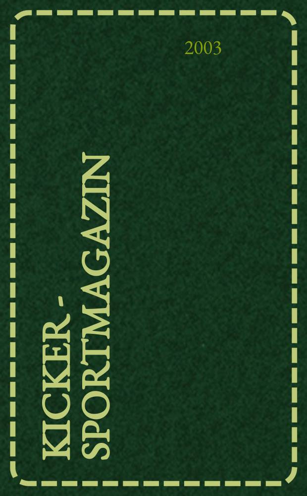 Kicker - Sportmagazin : Deutschlands grösste Sportzeitung. 2003, №73