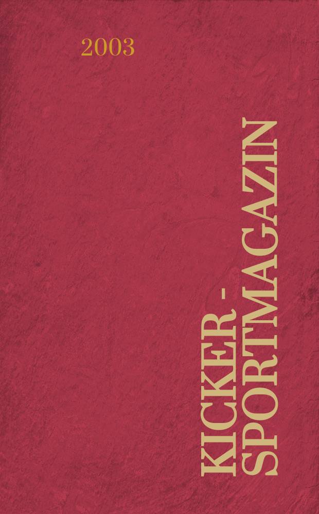 Kicker - Sportmagazin : Deutschlands grösste Sportzeitung. 2003, №74
