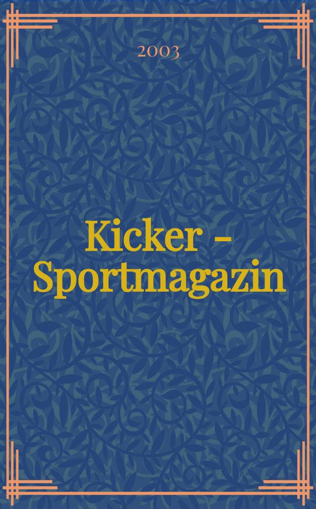Kicker - Sportmagazin : Deutschlands grösste Sportzeitung. 2003, №77
