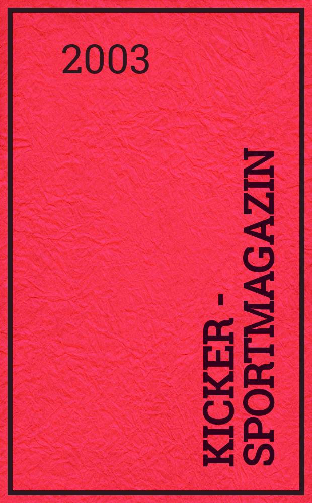 Kicker - Sportmagazin : Deutschlands grösste Sportzeitung. 2003, №78