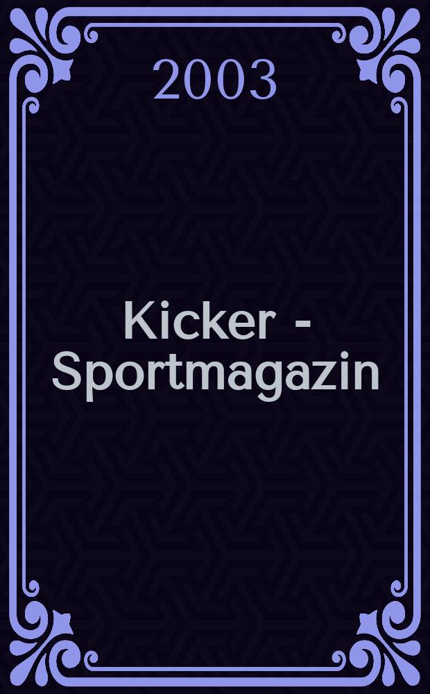 Kicker - Sportmagazin : Deutschlands grösste Sportzeitung. 2003, №80