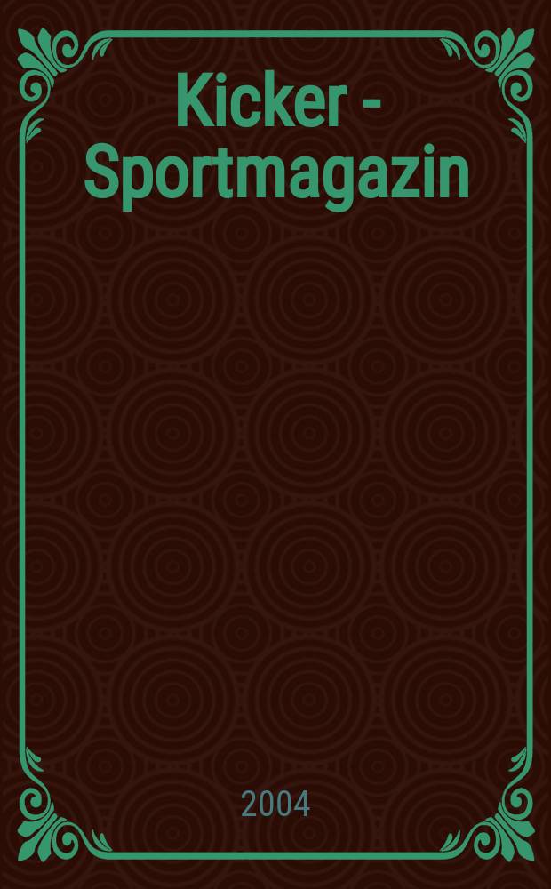 Kicker - Sportmagazin : Deutschlands grösste Sportzeitung. 2004, №12