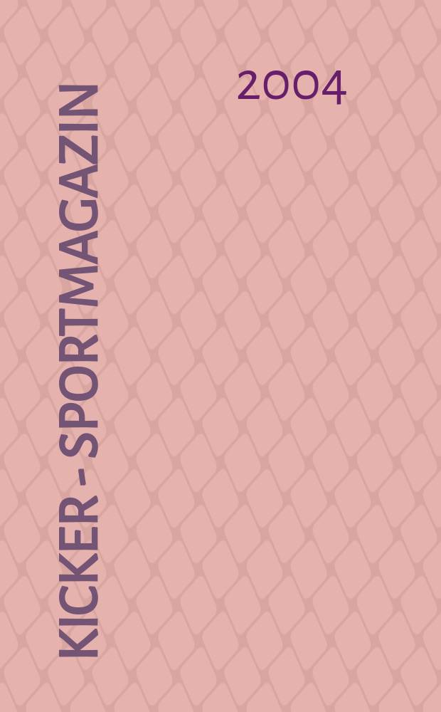 Kicker - Sportmagazin : Deutschlands grösste Sportzeitung. 2004, №16