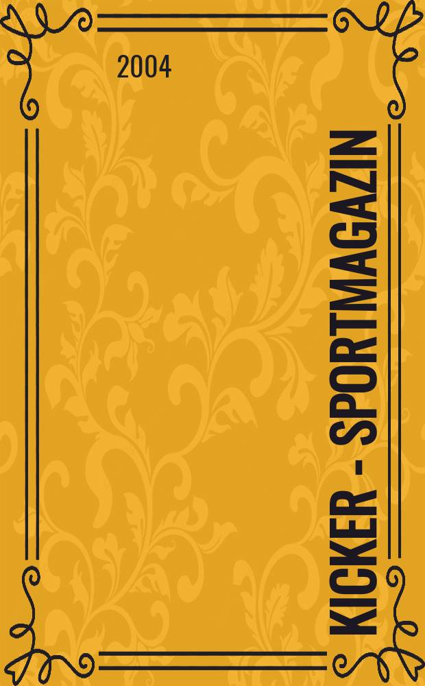 Kicker - Sportmagazin : Deutschlands gr&ouml;sste Sportzeitung. 2004, №20